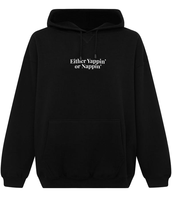 Either Yappin Or Nappin Oversized Hoodie