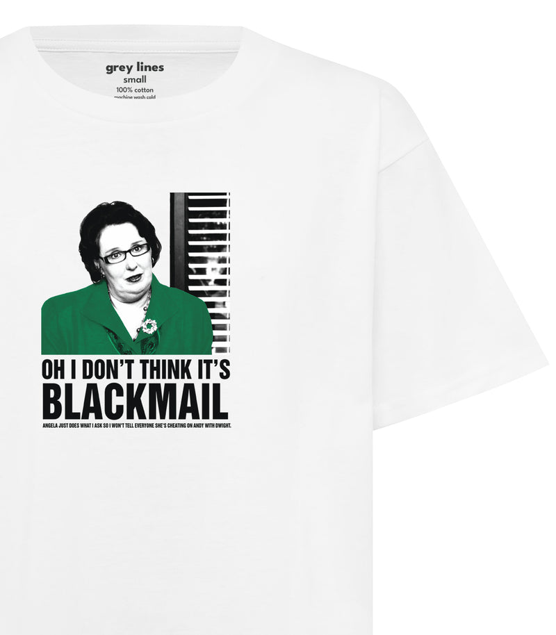 Oh I Don't Think It's Blackmail (Unisex Tee)