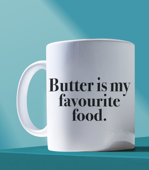 Butter Is My Favourite Food (Coffee Mug)