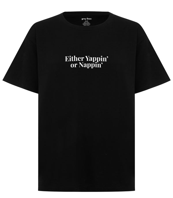 Either Yappin' Or Nappin' Oversized Tee