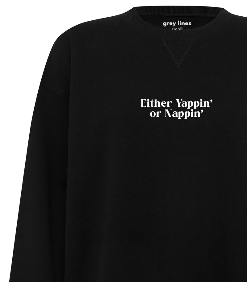 Either Yappin' Or Nappin' Oversized Sweatshirt