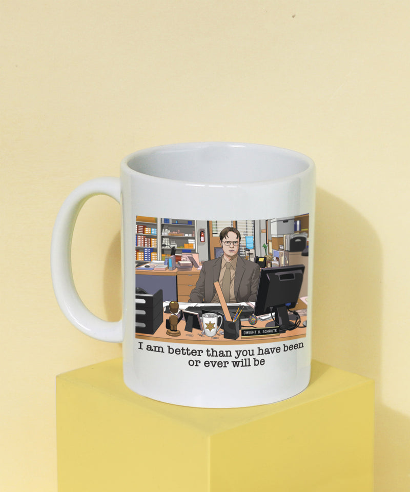 I'm Better Than You Have Been Or Ever Will Be (Coffee Mug)